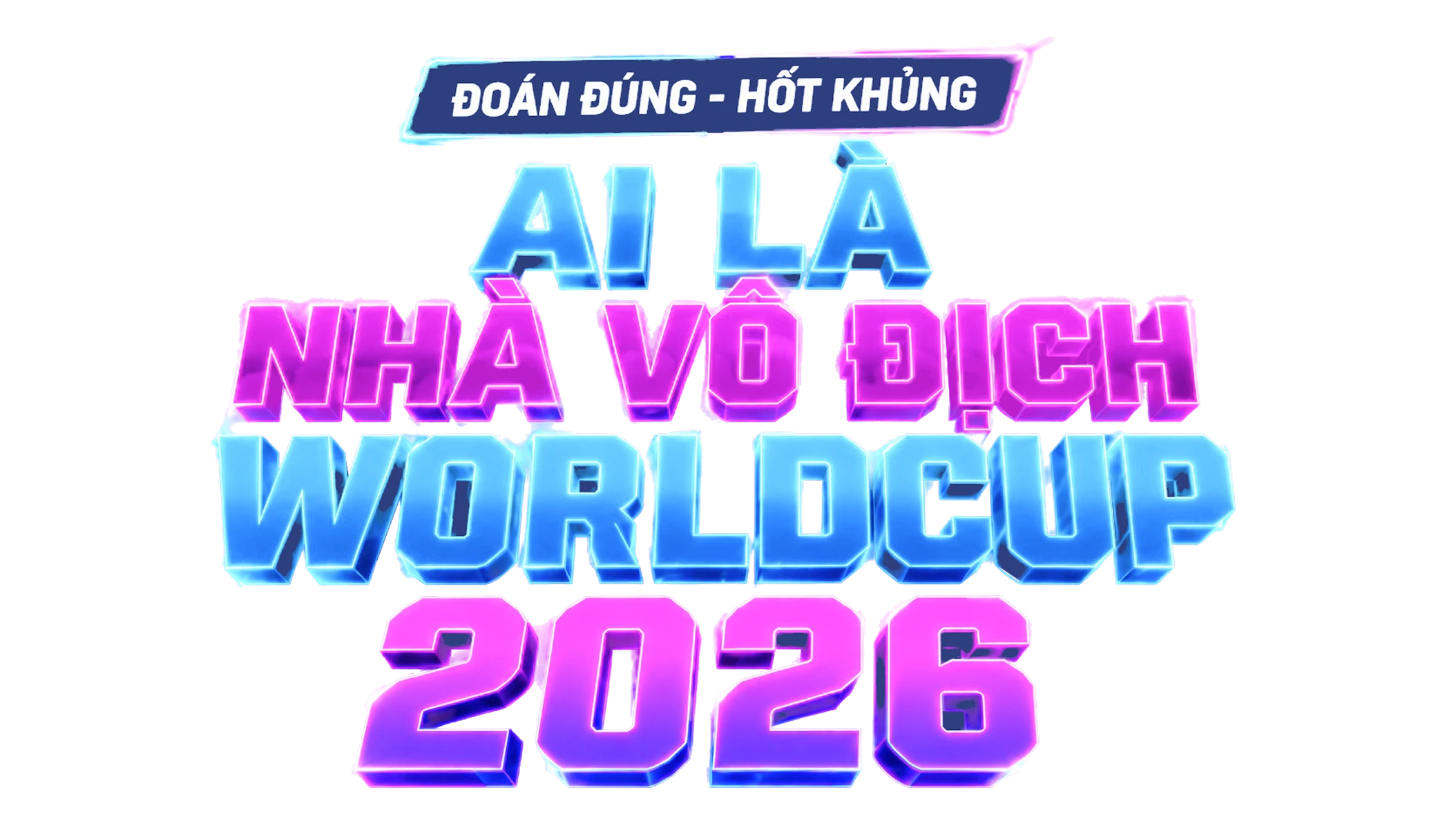 AI LÀ NHÀ VÔ ĐỊCH WORLDCUP 2026